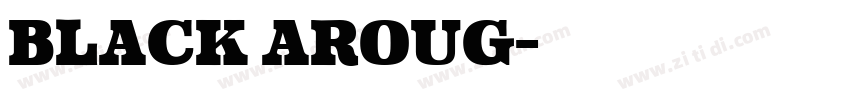 black Aroug字体转换 black Aroug字体转换